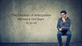 The Journey | THE EMOTION OF ANTICIPATION | Clint and Michaell Dupin | November 15, 2020 Sermon