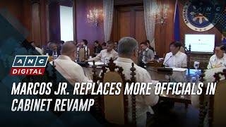 Marcos Jr. replaces more officials in Cabinet revamp | ANC