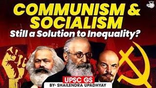 Communism & Socialism is Solution To Inequality? | Shailendra Upadhyay | StudyIQ IAS