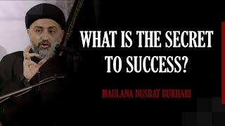 What is the secret of success?