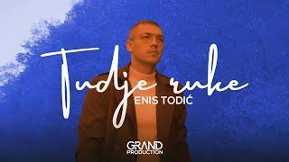 Enis Todic - Tudje ruke (Official Video 2022)