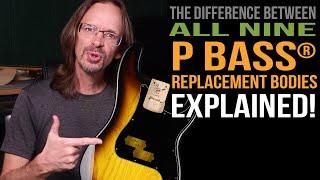 Differences between all 9 P Bass® replacement bodies explained