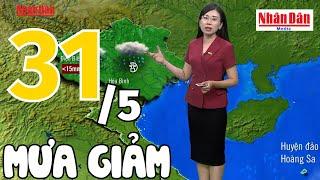 Dự báo thời tiết hôm nay và ngày mai 31/5 | Dự báo thời tiết đêm nay mới nhất | Báo Nhân Dân