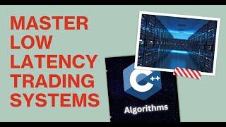 Low Latency Trading Systems: An Overview C++ for HFT FREE Ebook