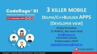 3 mobile killer Delphi & C++Builder apps, developer view with Vsevolod Leonov - CodeRageXI