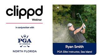 Clippd & North Florida PGA Section webinar featuring Ryan Smith