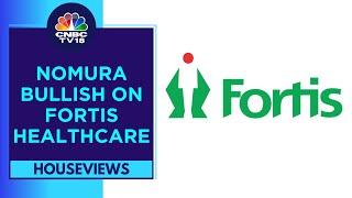 Fortis Healthcare Surges In Trade As Nomura Raises Its Target Price To ₹475/Share | CNBC TV18