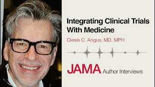 Integrating Clinical Trials With the Practice of Medicine
