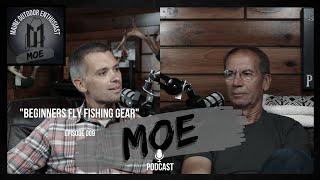 Beginner’s Fly Fishing Gear | Maine Outdoor Enthusiast Podcast #009