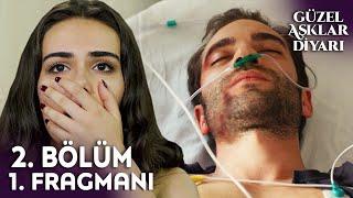 Güzel Aşklar Diyarı 2. Bölüm Fragmanı