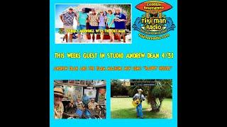 Andrew Dean stopped by Tiki Man Radio March 31, 2024