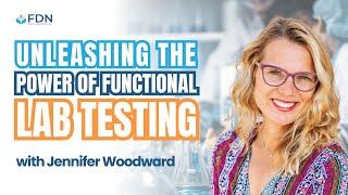 Boost Your Credibility: Unleashing The Power Of Functional Lab Testing With Jennifer Woodward
