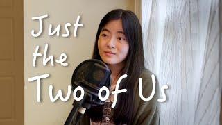 Just the Two of Us Cover - Rujia