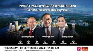 [LIVE] Invest Malaysia - Iskandar : Where Policy Meets Progress | 26 Sept 2024