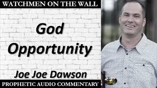 “God Opportunity” – Powerful Prophetic Encouragement from Joe Joe Dawson