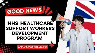 NHS HCSWD PROGRAM “Healthcare Support Workers Development Program“ Apply before deadline