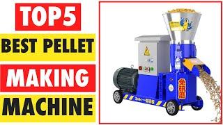 Top 5 Best Pellet Making Machine In 2025