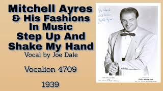 Mitchell Ayres & His Fashions In Music - Step Up And Shake My Hand - 1939