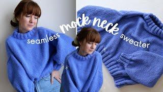 *Test Knitters Needed* Making a Seamless Mock Neck Style Sweater