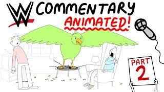 WWE Commentary, Animated! (Part 2)