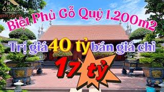 BIỆT PHỦ TRỊ GIÁ 40 TỶ GIẢM CÒN 17 TỶ. GỖ CĂM XE,GỖ ĐỎ, CÂY CẢNH QUÝ……..