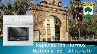 Reparaciones de hornos en Mairena del Aljarafe - Sevilla