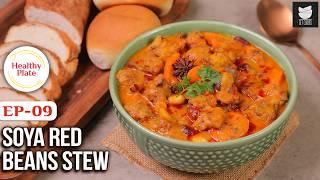 Soya Red Beans Stew | High Protein Vegetarian Stew With Kidney Beans | Healthy Plate Ep9 | Varun