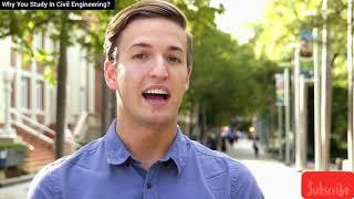Why You Study In Civil Engineering?