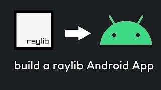 Build Android Games in C/C++ with raylib