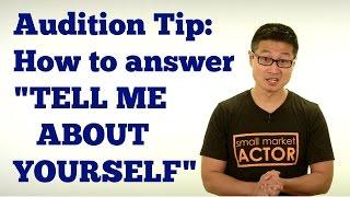 Audition Tip: How to answer the DREADED "Tell me about yourself"