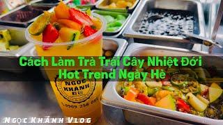 Cách Làm Trà Trái Cây Nhiệt Đới - Hot Trend ngày hè | Ngọc Khánh Vlog