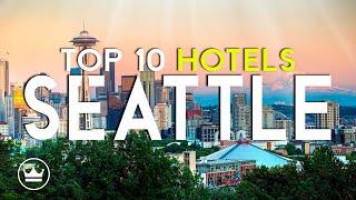 The Top 10 BEST Hotels in Seattle (WA), USA (2024)