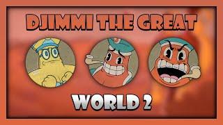 Cuphead - Djimmi The Great - World 2