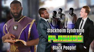 #IUIC | STOCKHOLM SYNDROME PLAGUES BLACK PEOPLE!!!