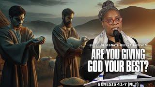 Are You Giving God Your Best-Elder Designate Deilya Jackson