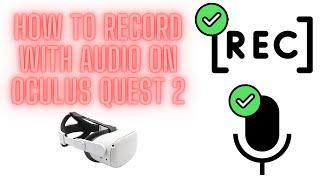 How to RECORD with MIC on Oculus Quest 2