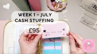 JULY W1 - CASH STUFFING £95 | UK Low Income Cash Stuffing | Budgeting | #CashEnvelopeStuffing