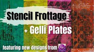 Stencil Frottage + Gelli Plates