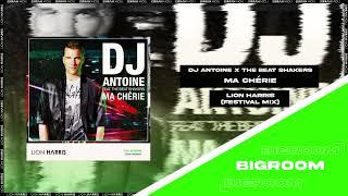 |Big Room| DJ Antoine feat. The Beat Shakers - Ma Chérie (LION HARRIS 2024 Festival Mix) [Free DL]