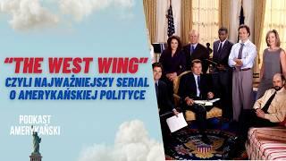 202. "The West Wing", czyli najważniejszy serial o amerykańskiej polityce