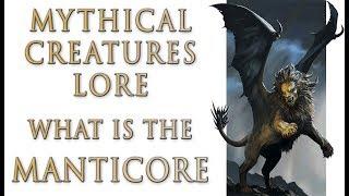 Mythical Creatures Lore - What is the Manticore?