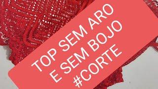 Sutiã Top sem aro Com Renda e sem bojo #Corte