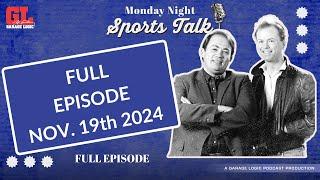 Monday Night Sports Talk - November 19th 2024 - FULL EPISODE