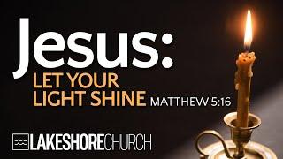 Rev. Rudy Moley - Jesus: Let your Light Shine, Matthew 5:16