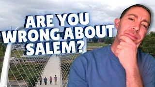 The PERCEPTION of Salem Oregon is WRONG... Here's Why!!