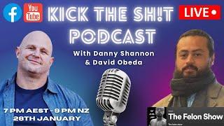 KICK THE SH!T PODCAST WITH DAVID OBEDA $ DANNY SHANNON