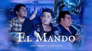 Adrián Méndez Y Los De La Perla - El Mando (Video Oficial) 2024