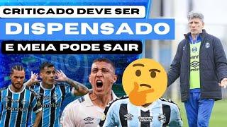 GRÊMIO DEVE DISPENSAR JOGADOR DA CONFIANÇA DE RENATO | MEIA PODE SER NEGOCIADO E SAIR