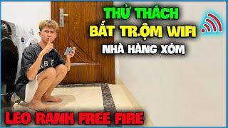 Free Fire | NTN thử thách “ Bắt Tr.ộm Wifi Nhà Hàng Xóm “ leo rank huyền thoại 7 sao và cái kết ?