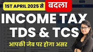 Income Tax changes from 1st April 2025 | Changes in Income Tax, TDS, TCS from 1 April 2025 | Tax